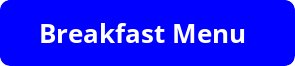 Button for Breakfast Menu